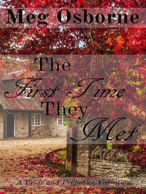 cover image of The First Time They Met--A Pride and Prejudice Variation